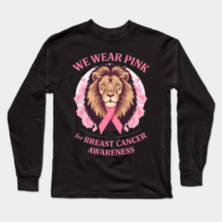 Pink Ribbon Lion We Wear Pink Breast Cancer Awareness Long Sleeve T-Shirt