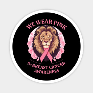 Pink Ribbon Lion We Wear Pink Breast Cancer Awareness Magnet
