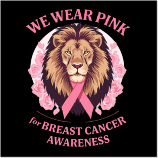 Pink Ribbon Lion We Wear Pink Breast Cancer Awareness Posters and Art