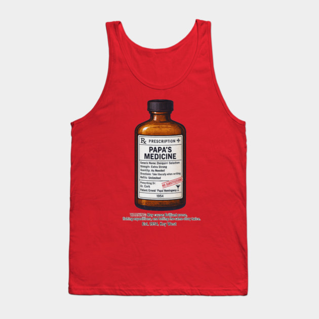 Papa's Medicine (Ernest Hemingway) Tank Top by Dr. Cork