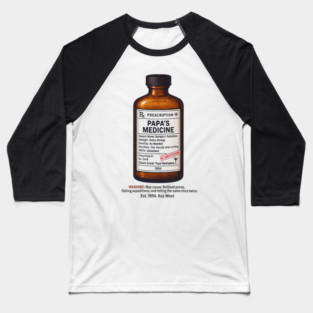 Papa's Medicine (Ernest Hemingway) Baseball T-Shirt