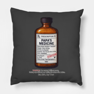 Papa's Medicine (Ernest Hemingway) Pillow
