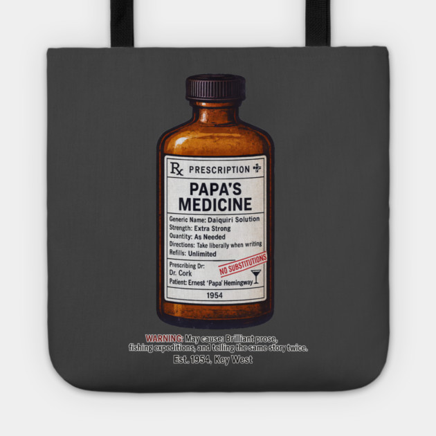 Papa's Medicine (Ernest Hemingway) Tote by Dr. Cork