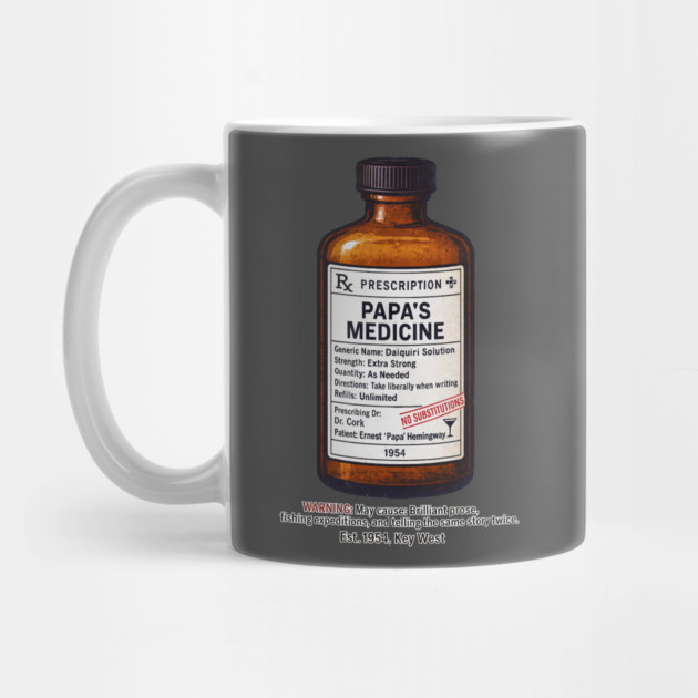 Papa's Medicine (Ernest Hemingway) by Dr. Cork