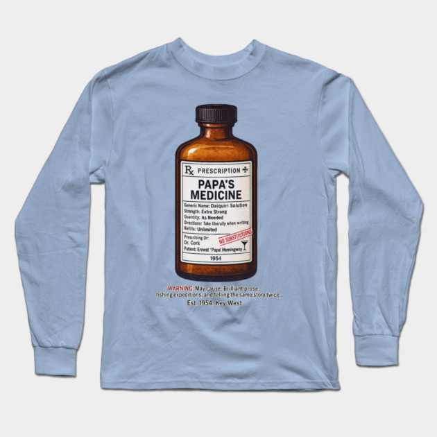 Papa's Medicine (Ernest Hemingway) Long Sleeve T-Shirt by Dr. Cork