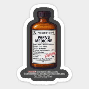 Papa's Medicine (Ernest Hemingway) Sticker
