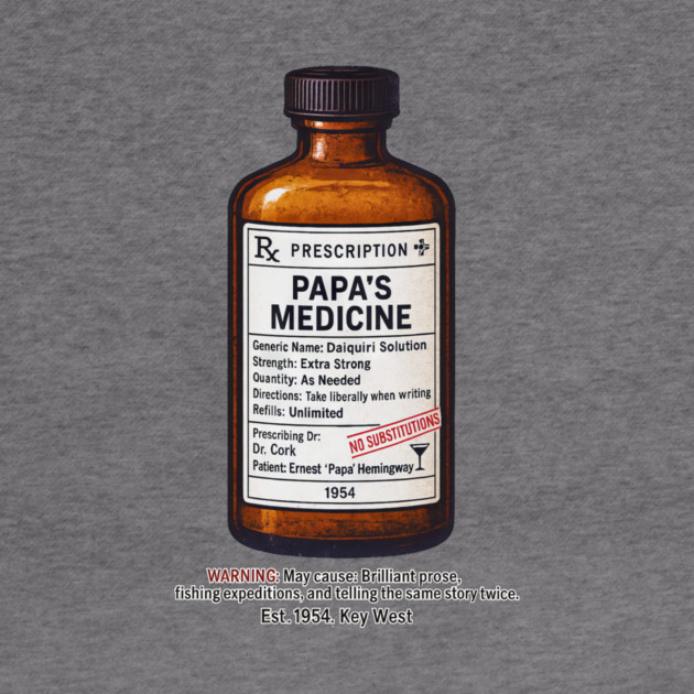 Papa's Medicine (Ernest Hemingway) by Dr. Cork