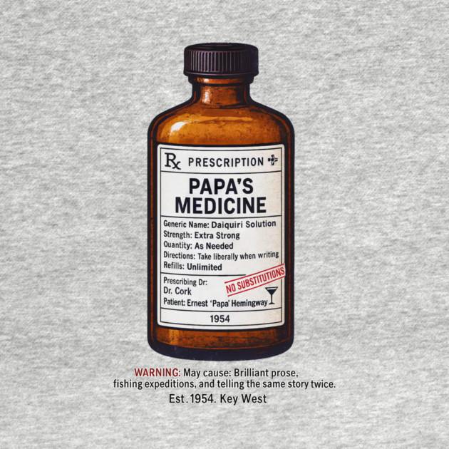 Papa's Medicine (Ernest Hemingway) by Dr. Cork