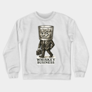Whiskey Business Crewneck Sweatshirt