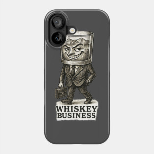 Whiskey Business Phone Case