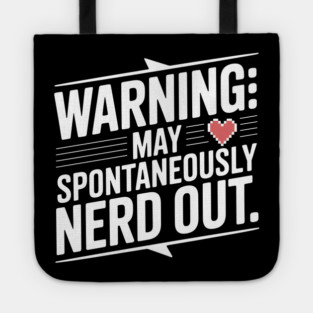 Warning May Spontaneously Nerd Out Tote