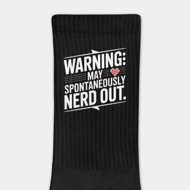 Warning May Spontaneously Nerd Out by Frank Ring