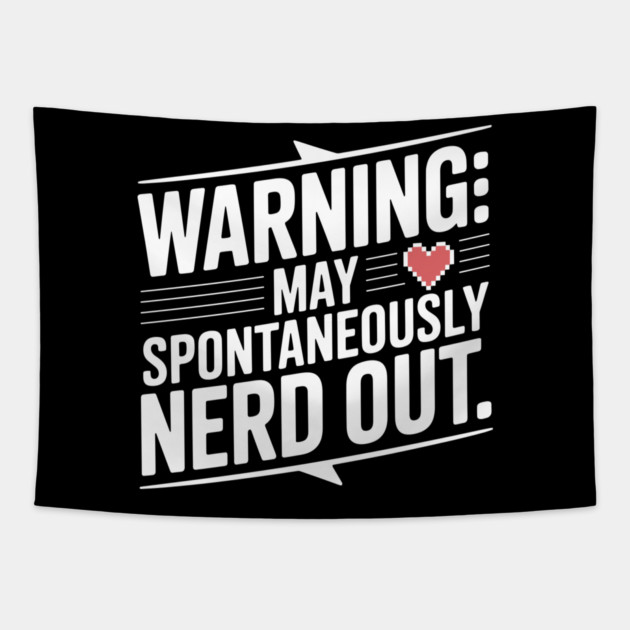 Warning May Spontaneously Nerd Out Tapestry by Frank Ring