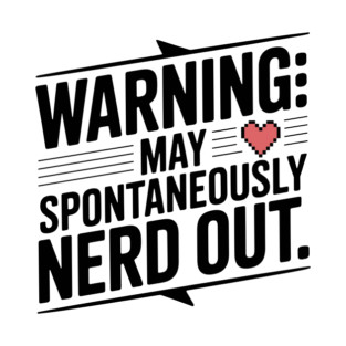 Warning May Spontaneously Nerd Out T-Shirt
