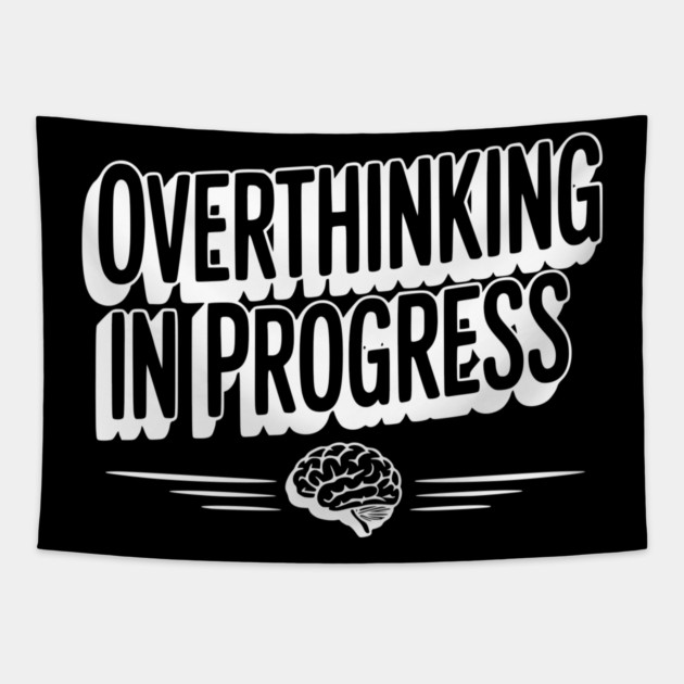 Overthinking in Progress Tapestry by Frank Ring