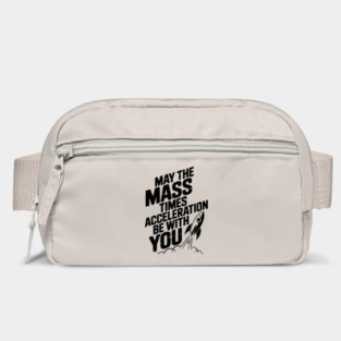 May The Mass Times Acceleration Be With You Bag