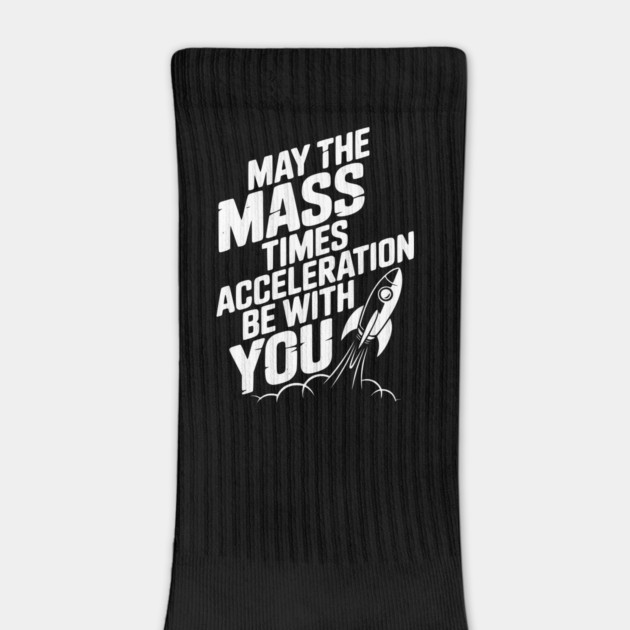 May The Mass Times Acceleration Be With You by Frank Ring