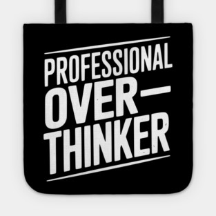 Professional Overthinker Tote
