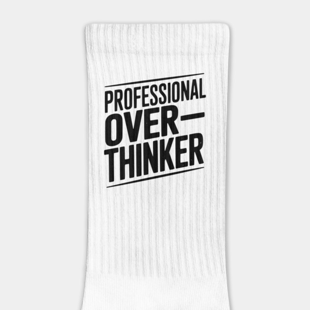 Professional Overthinker by Frank Ring