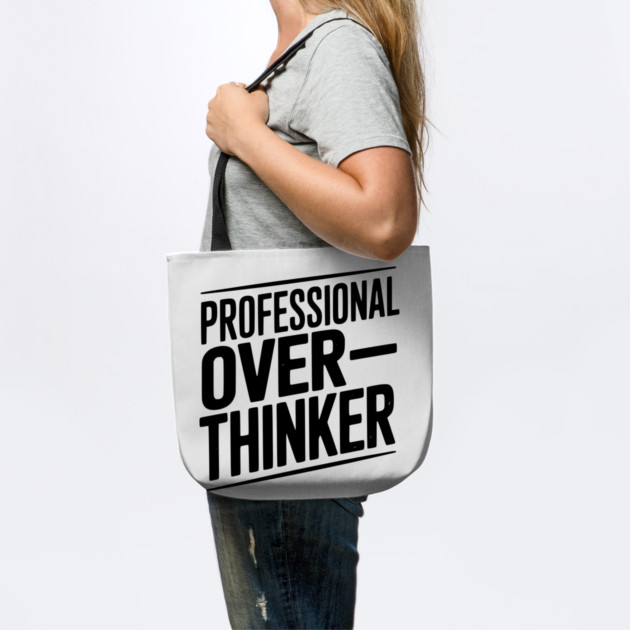Professional Overthinker by Frank Ring