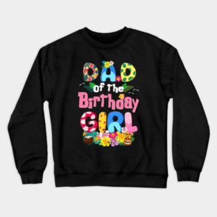 Daddy Of The Birthday Girl Hawaii Family Party Decor Crewneck Sweatshirt