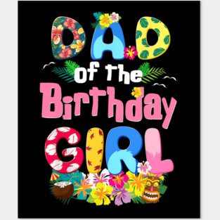 Daddy Of The Birthday Girl Hawaii Family Party Decor Posters and Art