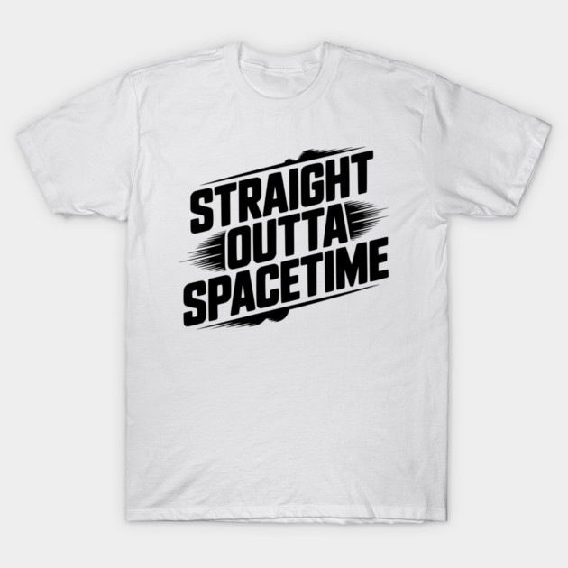 Straight Outta Spacetime T-Shirt by Frank Ring