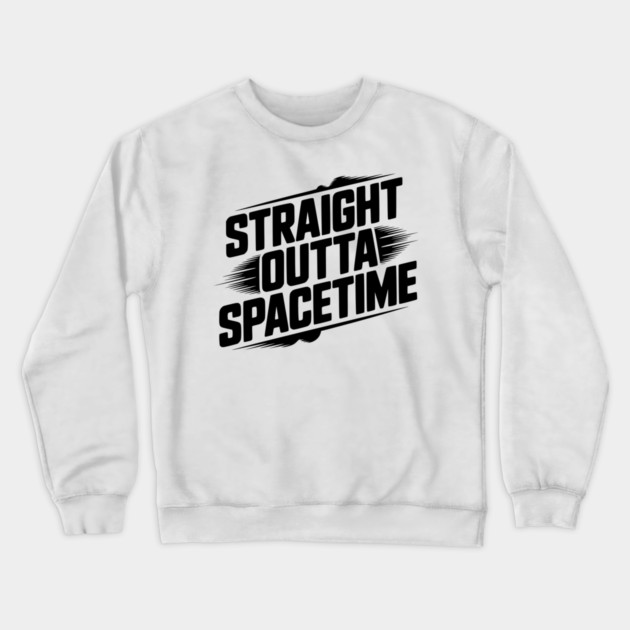 Straight Outta Spacetime Crewneck Sweatshirt by Frank Ring