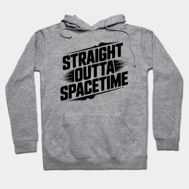 Straight Outta Spacetime Hoodie by Frank Ring