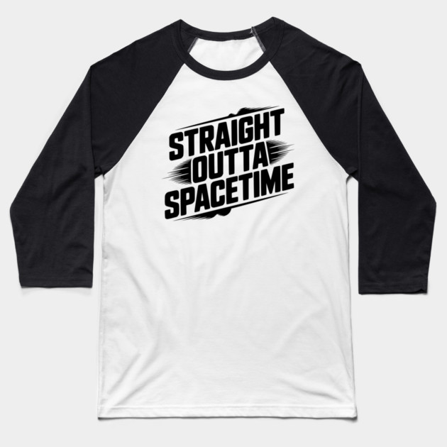 Straight Outta Spacetime Baseball T-Shirt by Frank Ring