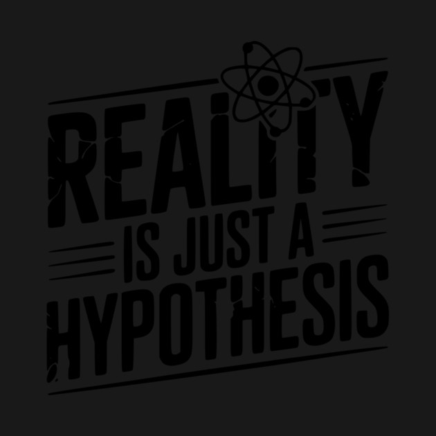 Reality is Just a Hypothesis by Frank Ring