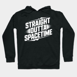 Straight Outta Spacetime Hoodie
