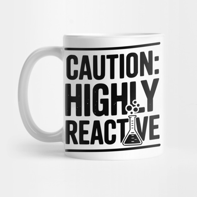 Caution: Highly Reactive by Frank Ring