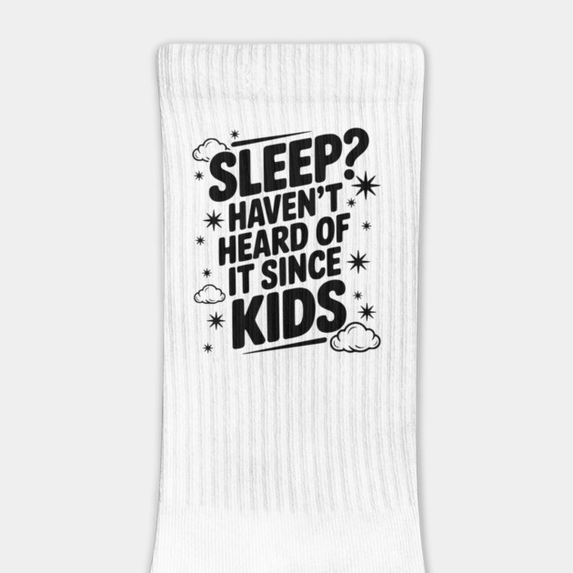 Sleep? Haven’t Heard of it Since Kids by Frank Ring