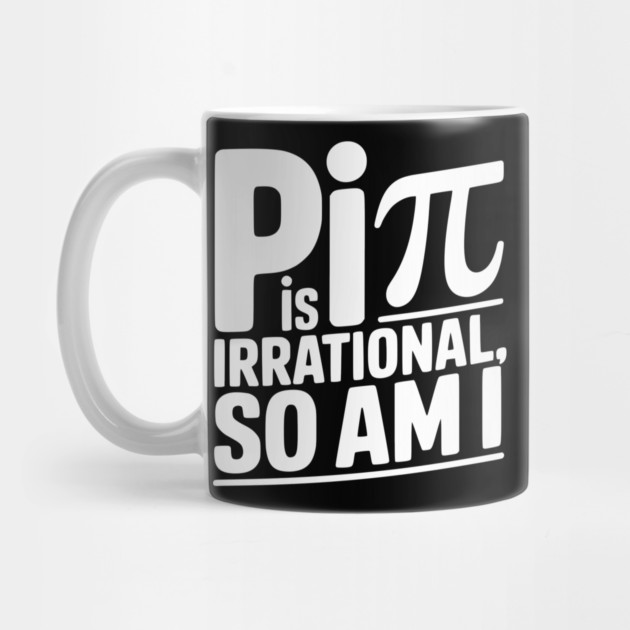 Pi is Irrational So Am I by Frank Ring