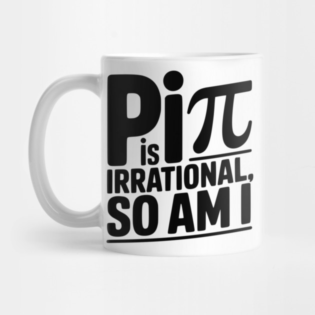 Pi is Irrational So Am I by Frank Ring