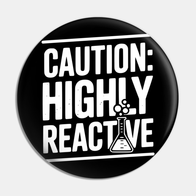 Caution: Highly Reactive Pin by Frank Ring