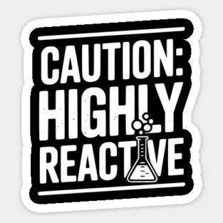Caution: Highly Reactive Magnet