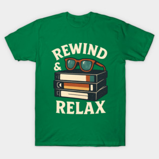 Rewind & Relax VHS Tape Classic Home Video 80s 90s Nostalgia Retro T-Shirt
