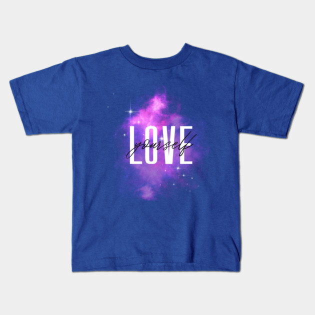 Love Yourself Galaxy Design – Cosmic Self Care Art Kids T-Shirt by Kathy Hawke