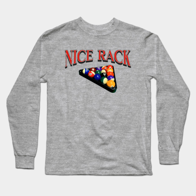 Nice Rack Pool Billiards Funny Bar Game Design Long Sleeve T-Shirt by Kathy Hawke