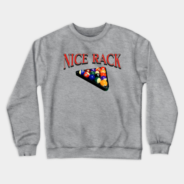 Nice Rack Pool Billiards Funny Bar Game Design Crewneck Sweatshirt by Kathy Hawke