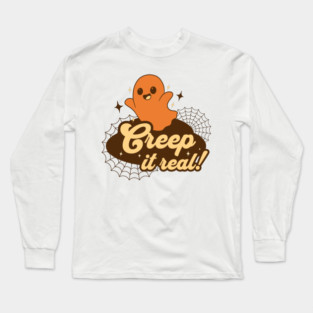 Creep It Real Long Sleeve T-Shirt