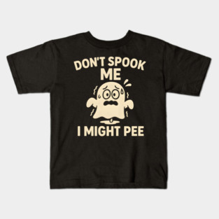 Don’t Spook Me I Might Pee – Funny Halloween Ghost Humor Gift Kids T-Shirt