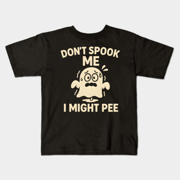 Don’t Spook Me I Might Pee – Funny Halloween Ghost Humor Gift Kids T-Shirt by MakerMind8.2