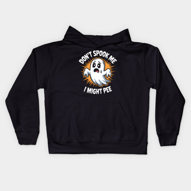 Don’t Spook Me I Might Pee – Funny Ghost Humor Gift Kids Hoodie by MakerMind8.2