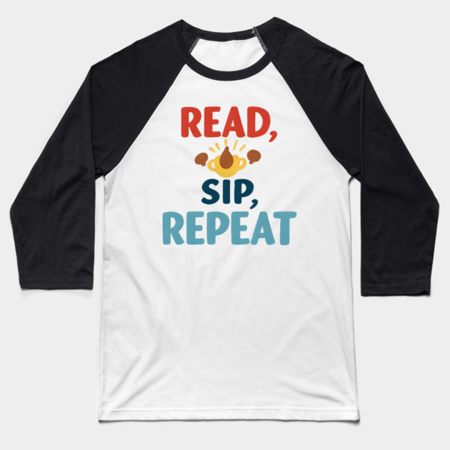 read sip repeat funny coffee Baseball T-Shirt by SR8891