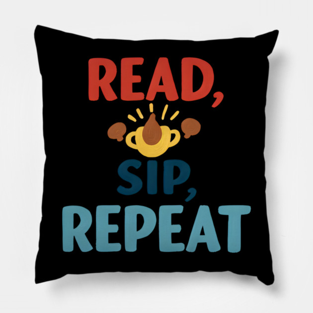 read sip repeat funny coffee Pillow by SR8891