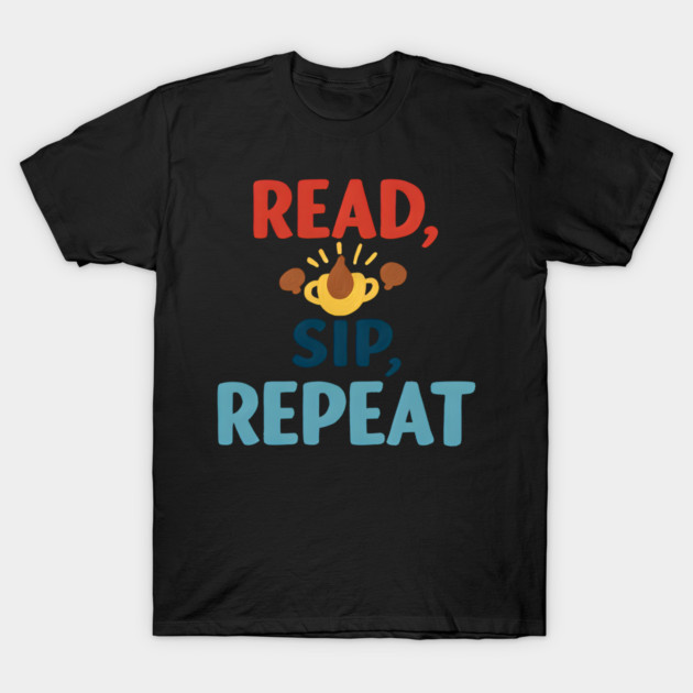read sip repeat funny coffee T-Shirt by SR8891
