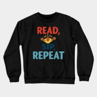 read sip repeat funny coffee Crewneck Sweatshirt